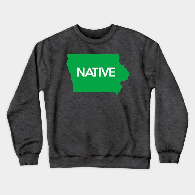 Iowa Native IA Green Crewneck Sweatshirt by mindofstate